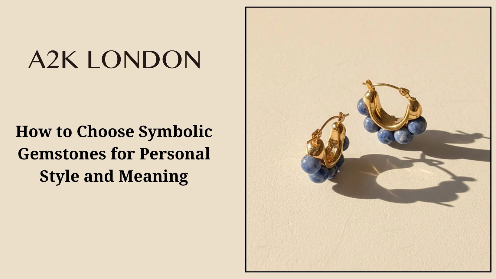 How to Choose Symbolic Gemstones for Personal Style and Meaning