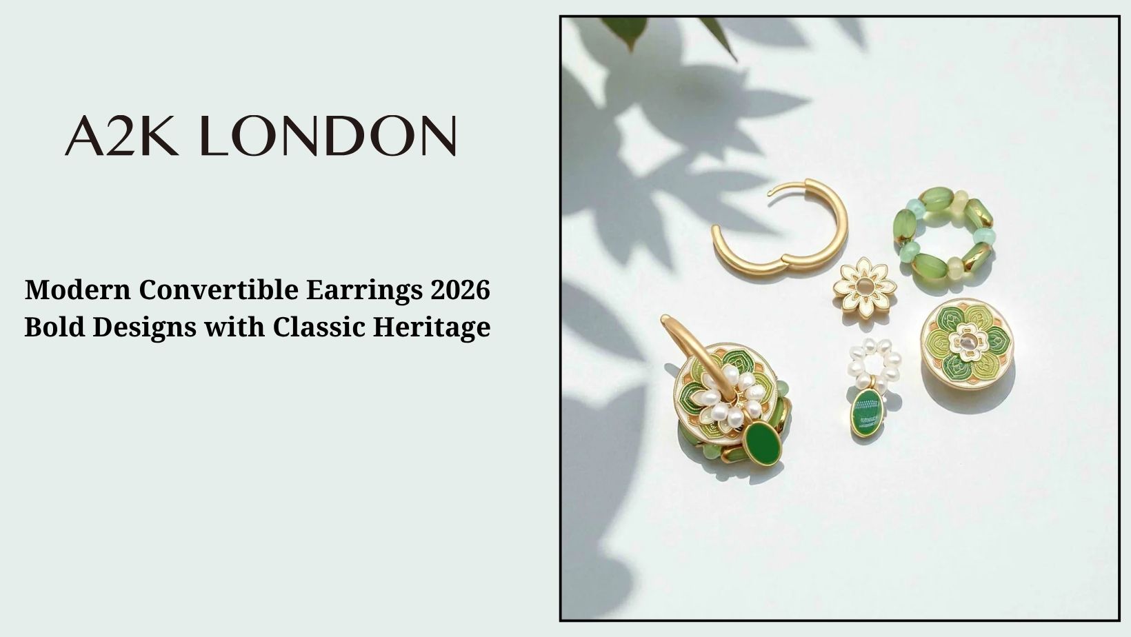 Modern Convertible Earrings 2026 Bold Designs with Classic Heritage